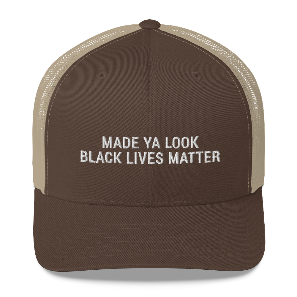 Made Ya Look Black Lives Matter hat / BLM Trucker Cap