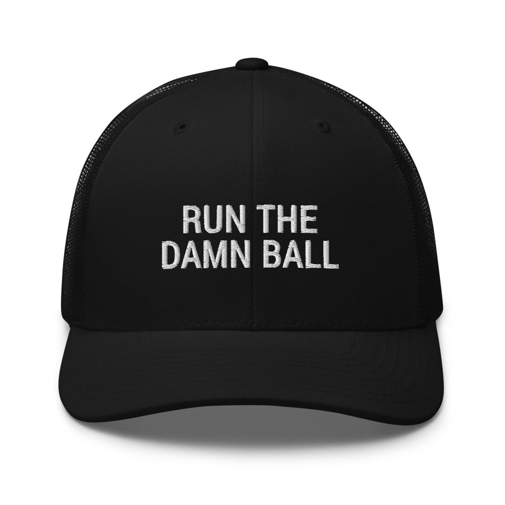 Run The Damn Ball Hat / Run The Damn Ball / Trucker Cap