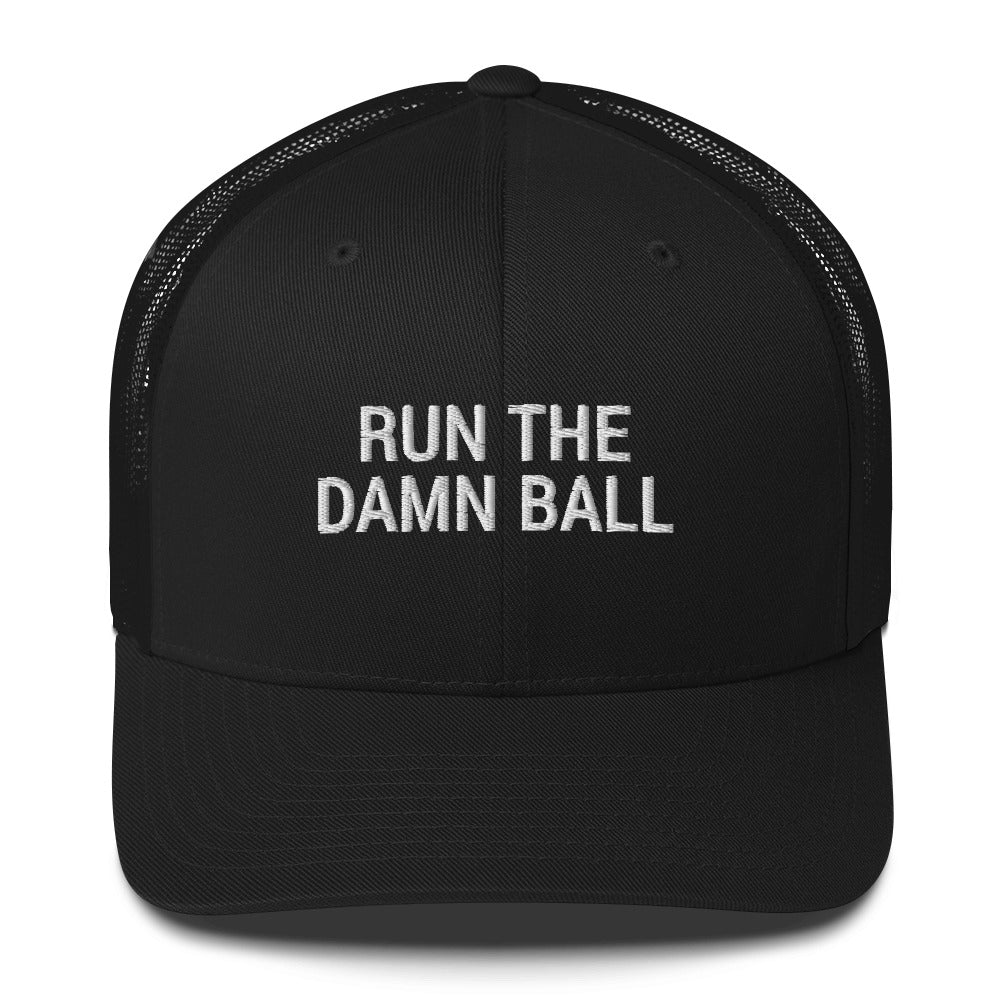 Run The Damn Ball Hat / Run The Damn Ball / Trucker Cap