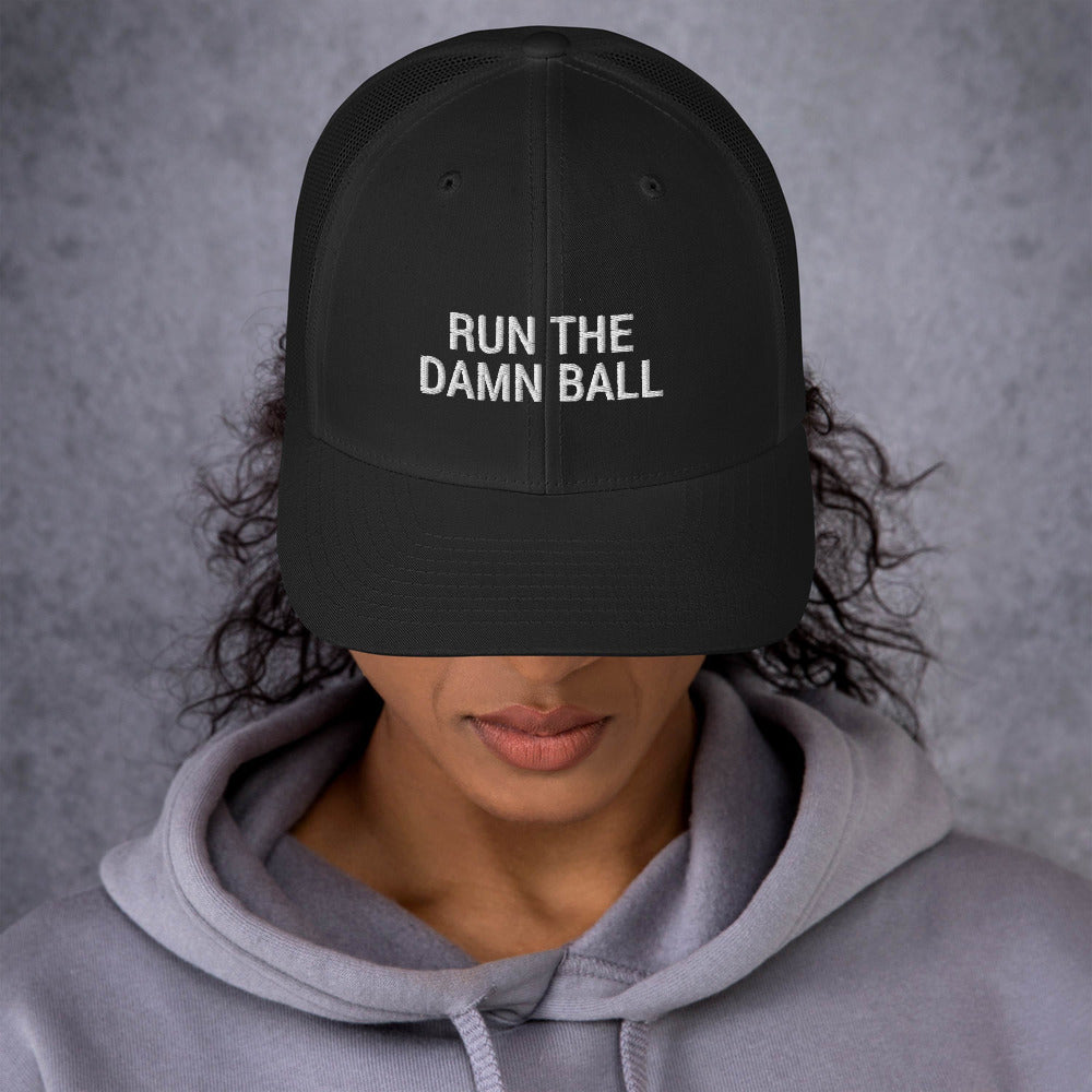 Run The Damn Ball Hat / Run The Damn Ball / Trucker Cap