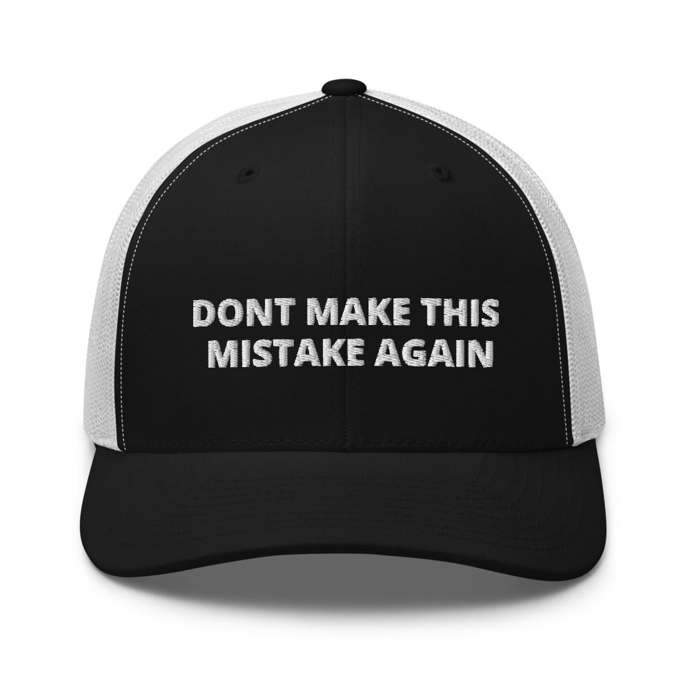 Dont Make This Mistake  Again hat / Trucker Cap