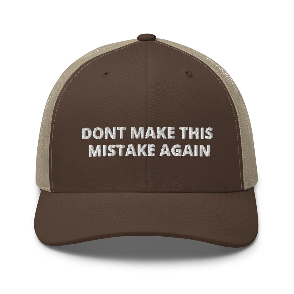 Dont Make This Mistake  Again hat / Trucker Cap