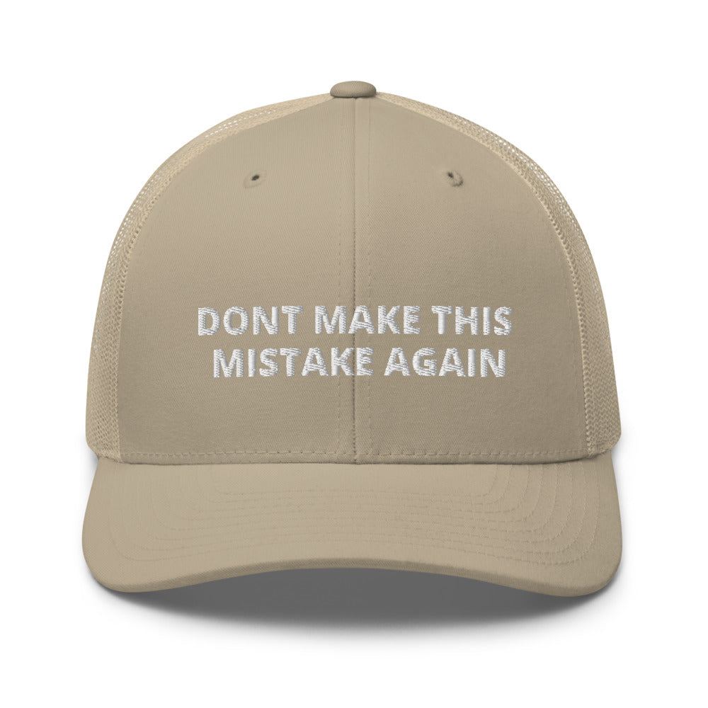 Dont Make This Mistake  Again hat / Trucker Cap