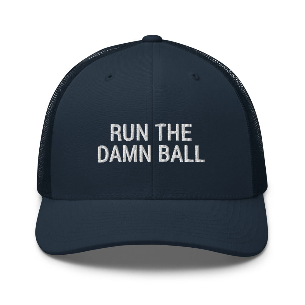 Run The Damn Ball Hat / Run The Damn Ball / Trucker Cap