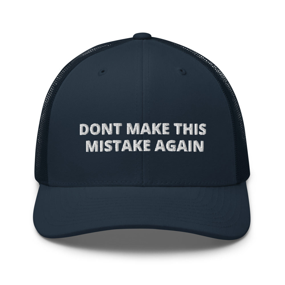 Dont Make This Mistake  Again hat / Trucker Cap