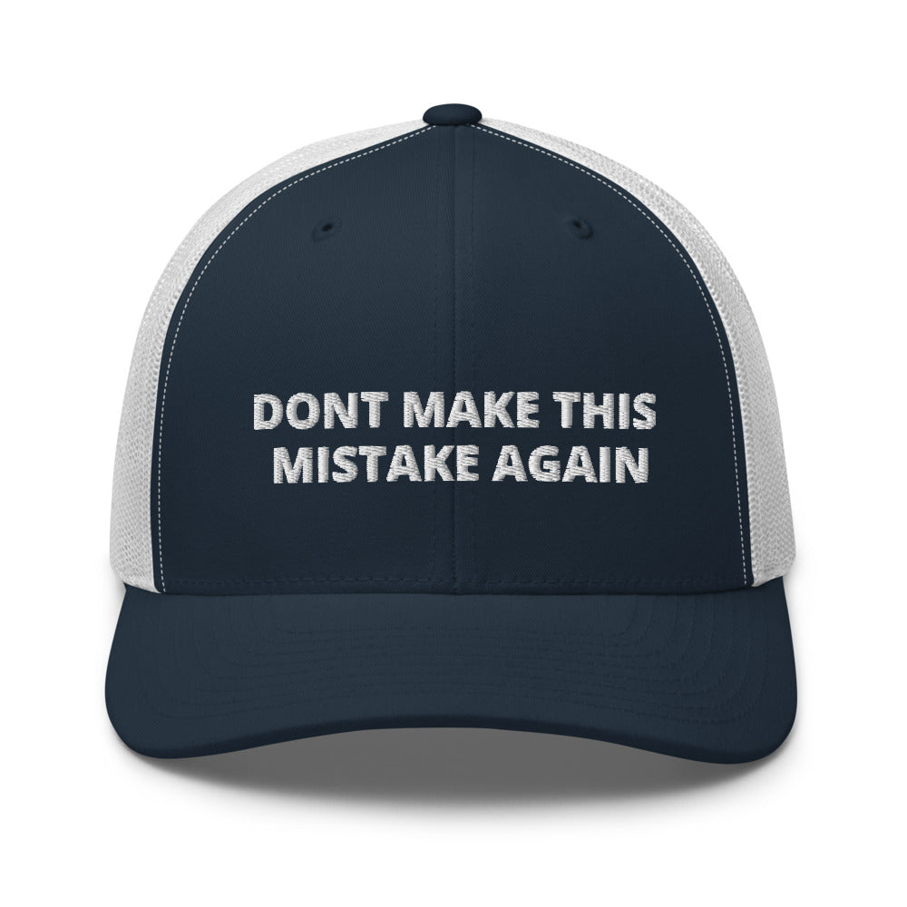 Dont Make This Mistake  Again hat / Trucker Cap