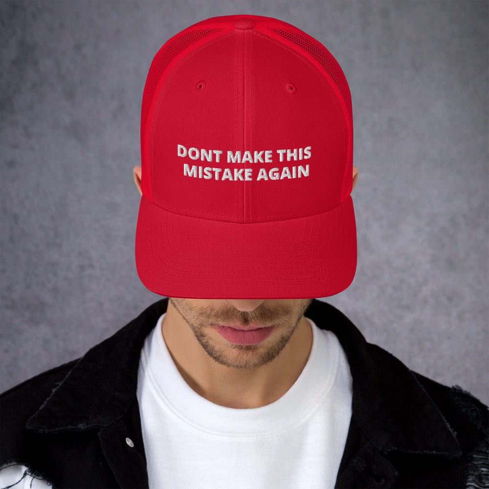 Dont Make This Mistake  Again hat / Trucker Cap