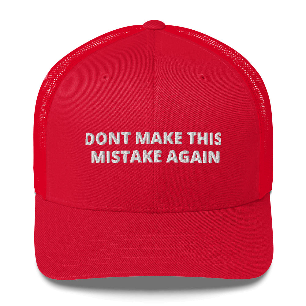 Dont Make This Mistake  Again hat / Trucker Cap