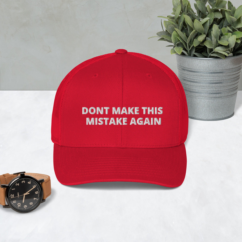 Dont Make This Mistake  Again hat / Trucker Cap