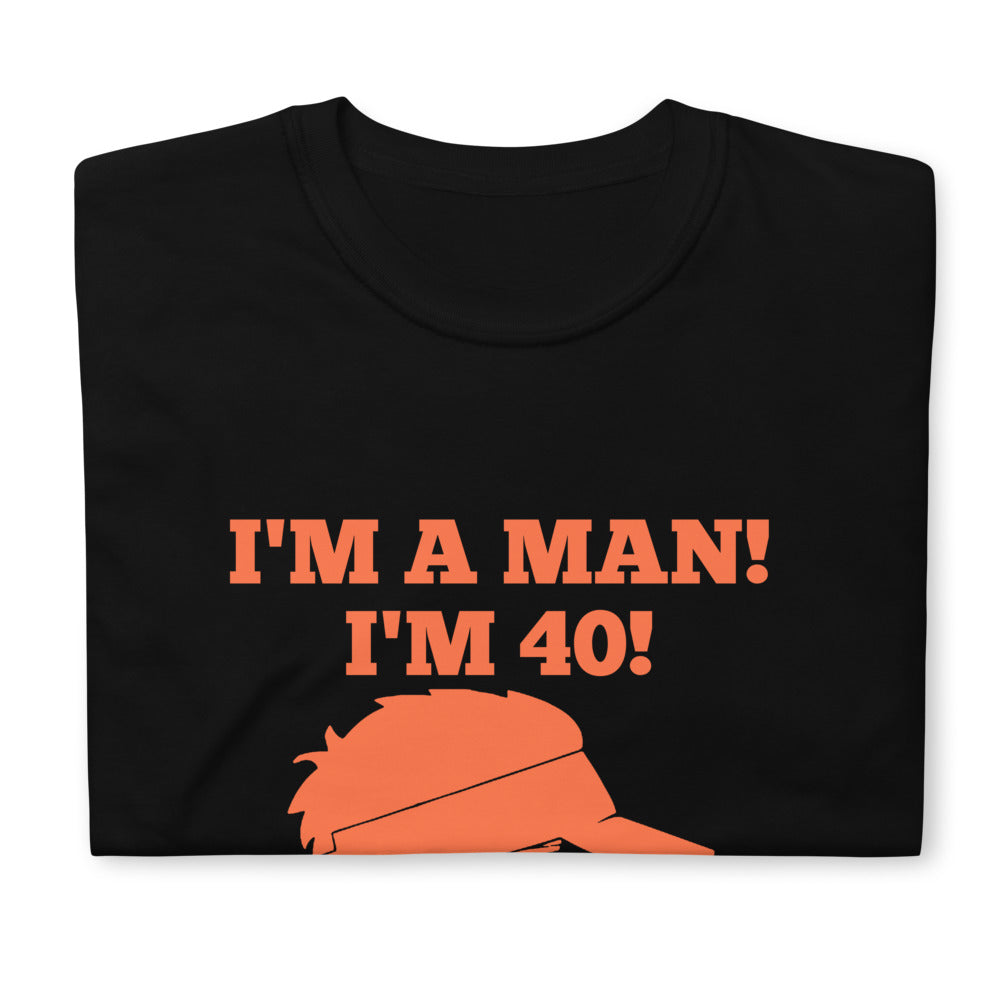 I'm a man I'm 40 T-shirt / Mike Gundy Short-Sleeve Unisex T-Shirt