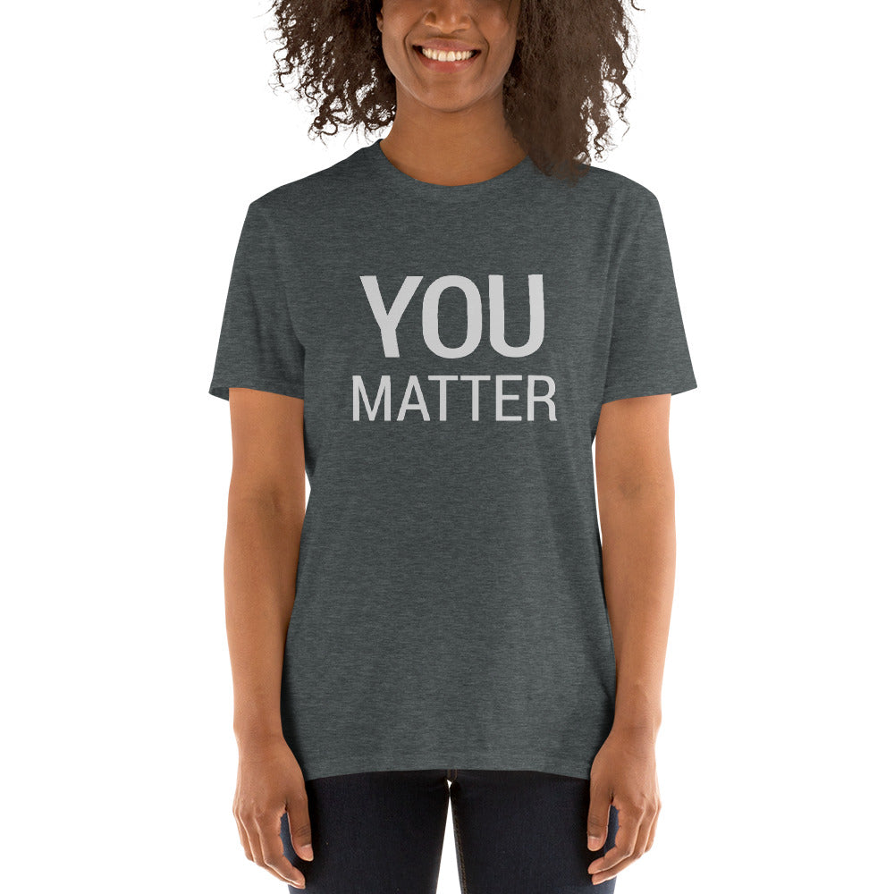 Joey Jones T-Shirt / You Matter Short-Sleeve Unisex T-Shirt